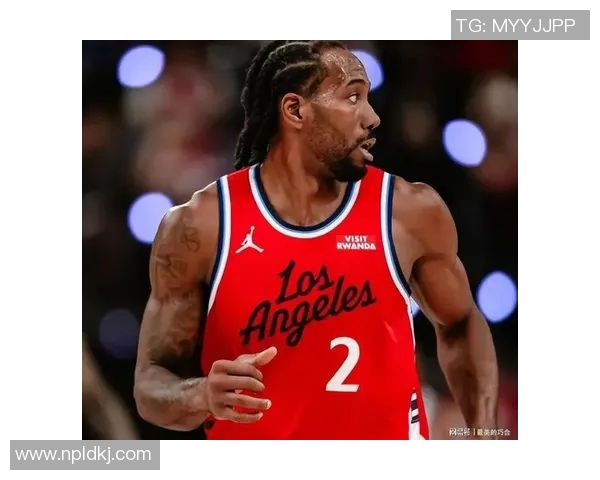 莱昂纳德轮休引发热议快船因此遭到联盟警告与关注 莱昂纳德轮休引发热议快船因此遭到联盟警告与关注