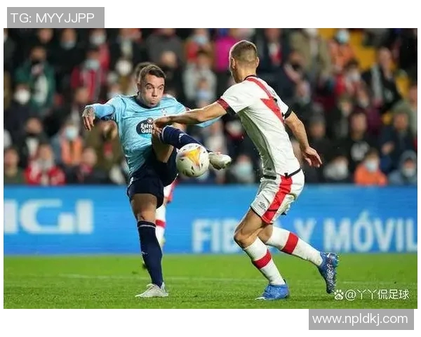 巴列卡诺主场迎战塞尔塔双方争夺西甲宝贵积分之战 巴列卡诺主场迎战塞尔塔双方争夺西甲宝贵积分之战